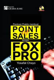 Panduan Praktis Membuat Point Of Sales Dengan Foxpro