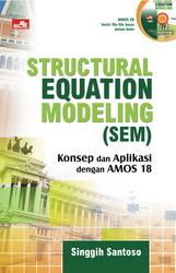 Structural Equation Modeling (SEM) :  konsep dan aplikasi dengan AMOS 18