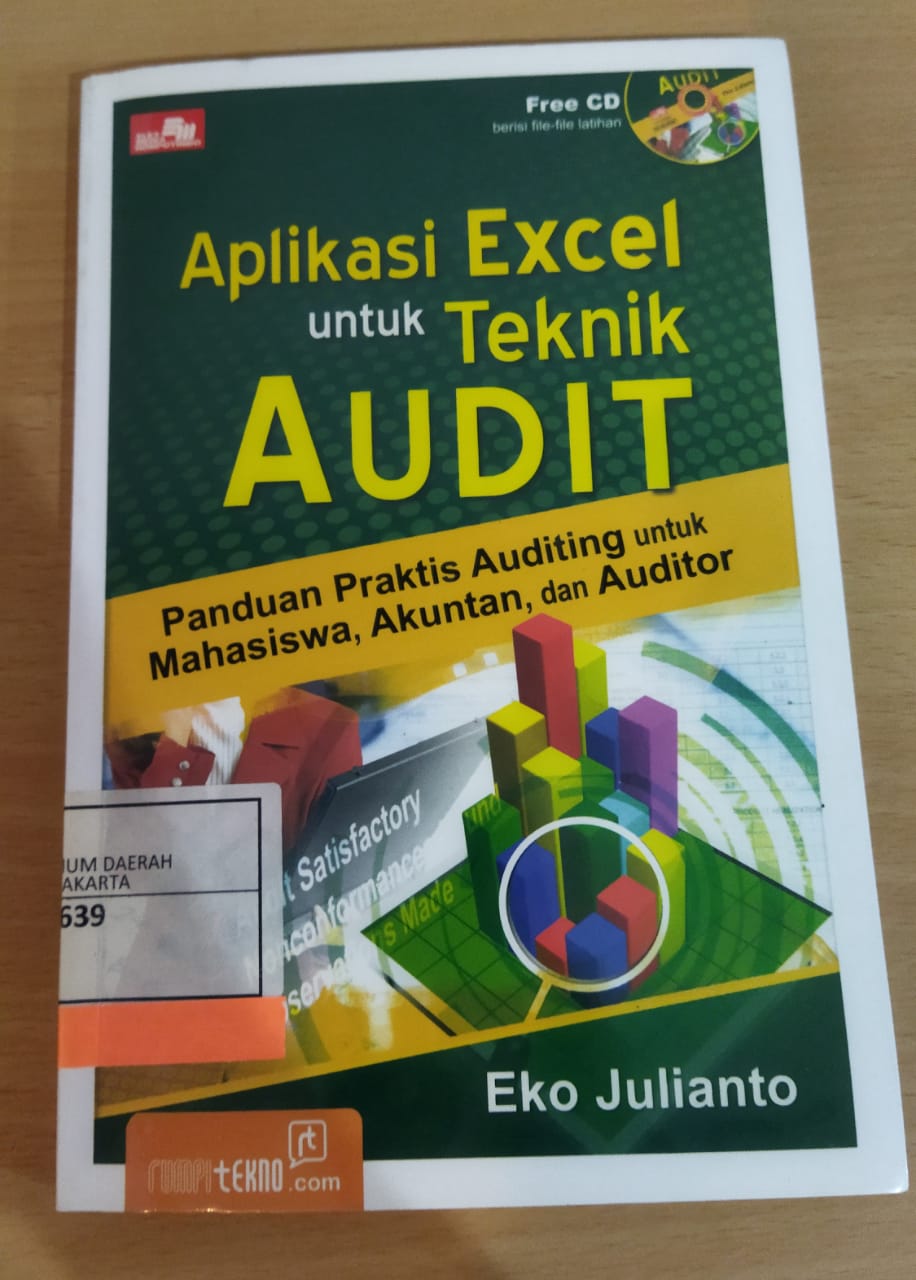 Aplikasi excel untuk teknik audit :  Panduan praktis auditing untuk mahasiswa, akuntam, dan auditor