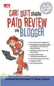 Cari Duit Dengan Paid Review dan Blogger-Pasti Bisa
