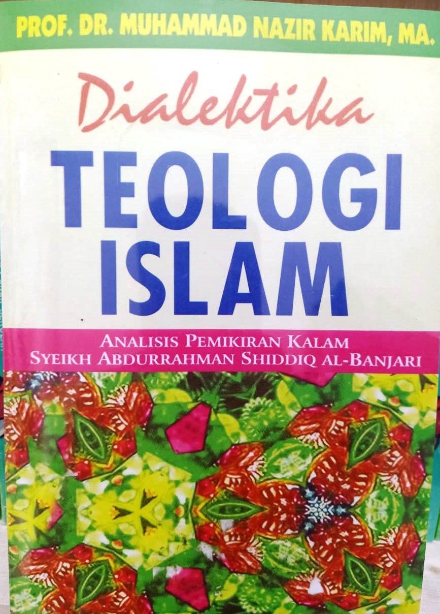 Dialektika teologi islam :  Analisis pemikiran kalam Syeik Abdurahman Shiddiq Al-Banjari