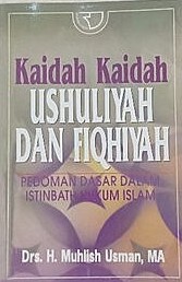 dah kaidah Ushuliyah dan Fiqhiyah : Pedoman dasar dalam istinbath hukum islam. Oleh USMAN, Muhlish, Haji;