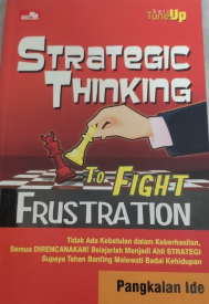 Seri tune up :  strategic thinking to fight frustration