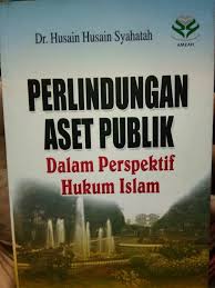 Perlindungan aset publik :  dalam perspektif hukum Islam