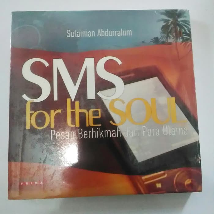 SMS for the soul :  pesan berhikmah dari para ulama