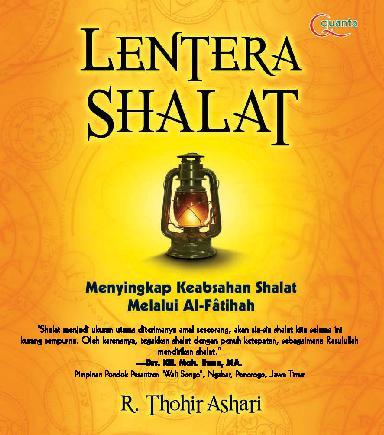 Lentera Shalat : menyingkap keabsahan shalat melalui Al-Fathihah