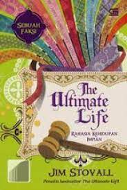 The Ultimate life :  rahasia kehidupan impian
