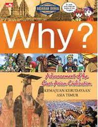 Why? :  kemajuan kebudayaan Asia Timur