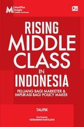 Rising Middle Class in Indonesia :  Peluang Bagi Marketer & Implikasi Bagi Policy Maker