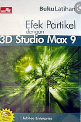 Buku latihan :  Efek partikel dengan 3D studio max 9