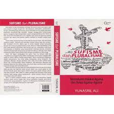 Sufisme dan pluralisme :  memahami hakikat agama dan relasi agama-agama