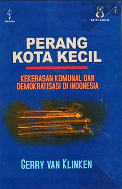 Perang kota kecil :  kekerasan komunal dan demokrasi di Indonesia