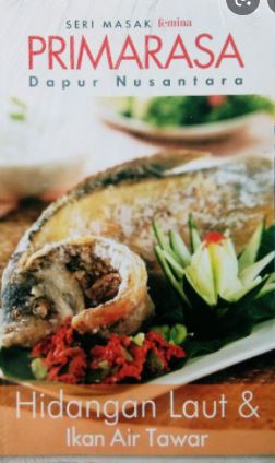 Primarasa Dapur Nusantara :  hidangan laut & ikan air tawar