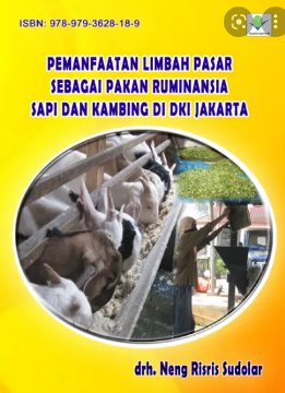 Pemanfaatan limbah pasar sebagai pakan rumanansia sapi dan kambing di DKI Jakarta
