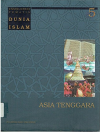 Ensiklopedi tematis dunia Islam 5 :  Asia Tenggara
