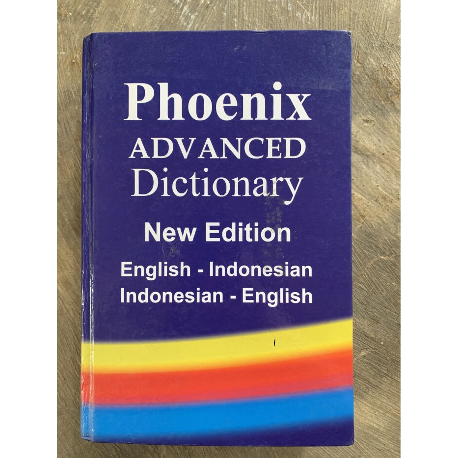 Phoenix advanced dictionary :  english - indonesian, indonesian - english