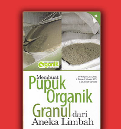 Membuat pupuk organik granul dari aneka limbah