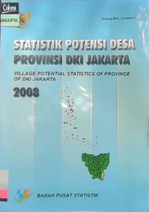 Statistik potensi desa provinsi DKI Jakarta 2008 = Village potential statistics of province of DKI Jakarta 2008