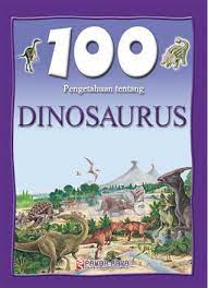 100 Pengetahuan Tentang Dinosaurus