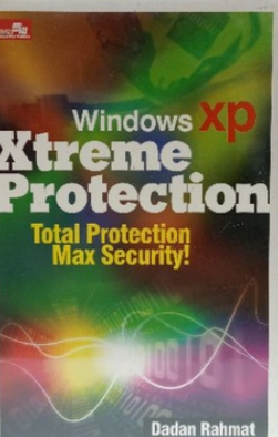 Windows XP Xtreme Protection :  Total Protection Max Security!