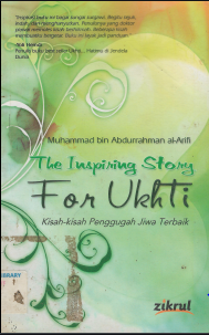 The Inspiring story for ukhti :  kisah-kisah penggugah jiwa terbaik