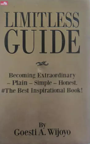 Limitless Guide :  Becoming Extraordinary ~ Plain - Simple - Honest. The Best Inspirational Book!