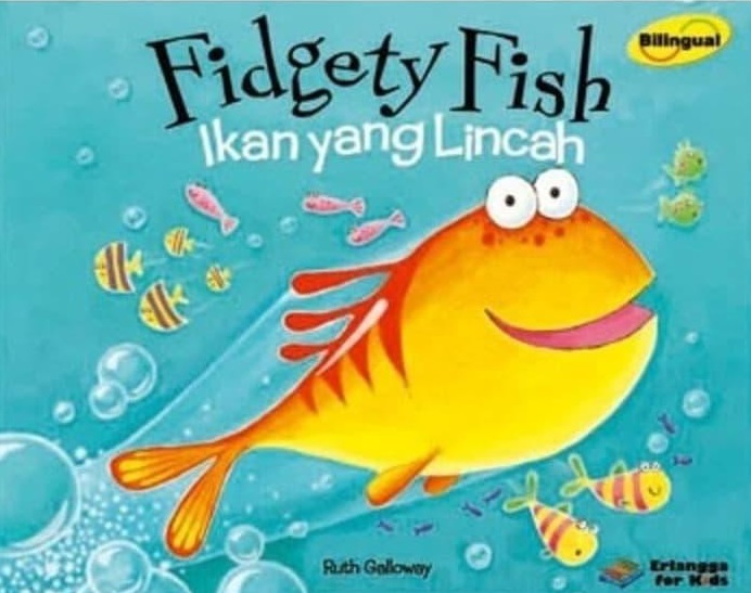 Fidgety Fish and Friends :  Ikan yang Lincah