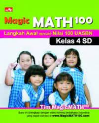 Magic MATH100 :  langkah awal meraih nilai 100 UASBN (kelas 4 SD)