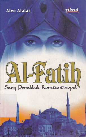 Al-Fatih :  Sang Penakluk Konstantinopel