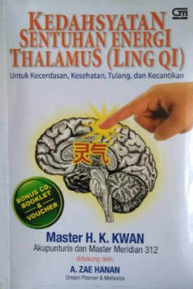 Kedahsyatan sentuhan energi thalamus (Ling qi) :  untuk kecerdasan, kesehatan tulang, dan kecantikan