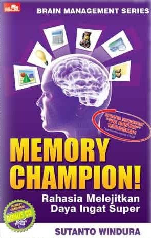 Memory Champion :  rahasia melejitkan daya ingat super
