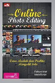 Online Photo Editing :  Cara Mudah dan Praktis Mengedit Foto