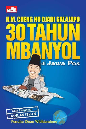 H.M. Cheng Ho Djadi Galajapo 30 tahun mbanyol di Jawa Pos