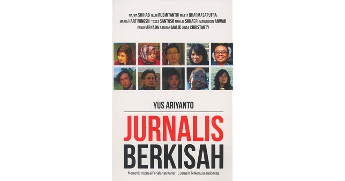 Jurnalis berkisah :  memetik inspirasi perjalanan karier 10 jurnalis terkemuka Indonesia