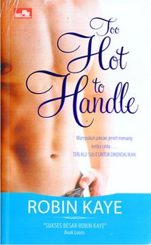 Too hot to handle :  Terlalu sulit untuk dikendalikan