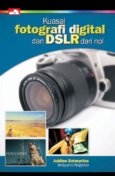 Kuasai fotografi digital dan DSLR dari nol