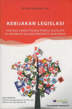 Kebijakan legislasi tentang sanksi pidana pemilu legislatif di Indonesia dalam prespektif demokrasi
