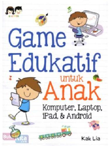 Game edukatif untuk anak :  komputer, laptop, ipad, android