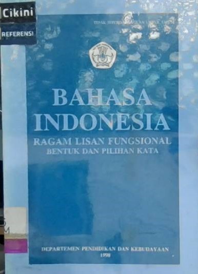 Bahasa Indonesia :  ragam lisan fungsional bentuk dan pilihan kata