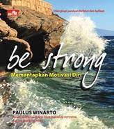 Be Strong :  Memantapkan Motivasi diri