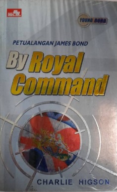Young Bond by royal command :  Kisah Petualangan James Bond Buku Kelima