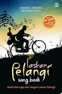 Laskar pelangi song book :  Kisah dan lagu dari negeri laskar pelangi