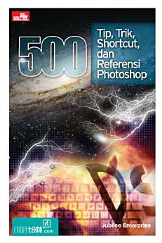 500 tip, trik, shorcut, dan referensi photoshop