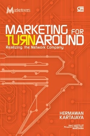 Marketing for turnaround :  realizing the network company
