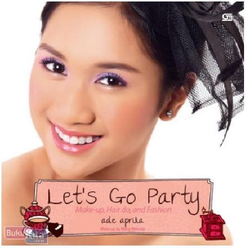 Let's go party :  make-up, hair do, and fashion