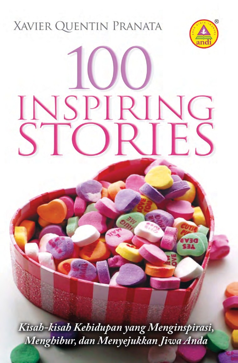 100 inspiring stories :  kisah-kisah kehidupan yang menginspirasi, menghibur, dan menyejukkan jiwa anda