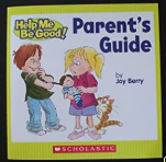 Parent's guide :  Help Me Be Good