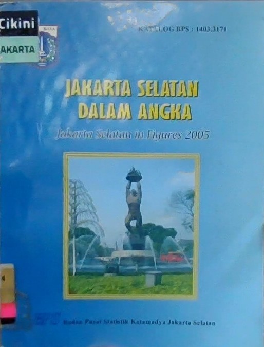 Jakarta Selatan dalam angka = Jakarta Selatan in figures 2005