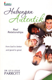 Hubungan autentik (real relationships) : from bad to better and good to great
