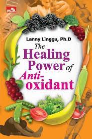 The healing power of antioxidant :  mengenal lebih jauh sumber antioksidan unggulan